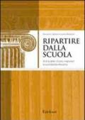 Ripartire dalla scuola. Al di là delle riforme, migliorare la quotidianità educativa