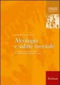 Alcologia e salute mentale. Le situazioni multiproblematiche secondo l'approccio ecologico-sociale