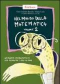 Nel mondo della matematica. 2.Situazioni problematiche per alunni dai 9 agli 11 anni