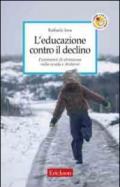 L'educazione contro il declino. Frammenti di ottimismo sulla scuola e dintorni