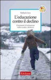 L'educazione contro il declino. Frammenti di ottimismo sulla scuola e dintorni