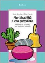 Pluridisabilità e vita quotidiana. Crescere un bambino con disabilità multipla