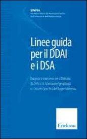 Linee guida per il DDAI e i DAS. Diagnosi e interventi per il disturbo da deficit di attenzione/iperattività e i disturbi specifici dell'apprendimento