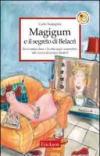 Magigum e il segreto di Belacrì. Tra il reality show e la città degli imperfetti alla ricerca dei propri desideri