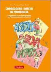 Correggere i difetti di pronuncia. Il programma A.P.I. (Ascolta-Prova-Impara) per l'allenamento percettivo-articolatorio