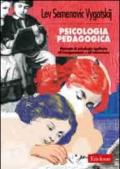 Psicologia pedagogica. Manuale di psicologia applicata all'insegnamento e all'educazione