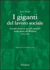 I giganti del lavoro sociale. Grandi donne (e grandi uomini) nella storia del welfare (1526-1939)