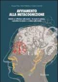 Avviamento alla metacognizione. Attività su «riflettere sulla mente», «la mente in azione», «controllare la mente» e «credere nella mente»