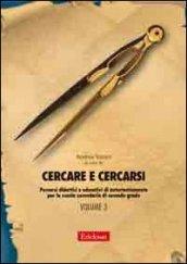 Cercare e cercarsi. 3.Percorsi didattici e educativi di autorientamento per la scuola secondaria di secondo grado