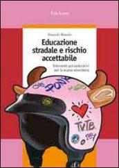 Educazione stradale e rischio accettabile. Interventi psicoeducativi per la scuola secondaria