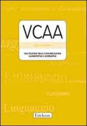 VCCA. Valutazione della comunicazione aumentativa e alternativa. Con protocolli