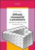 Difficoltà visuospaziali e psicomotorie. Interventi per la sindrome non verbale