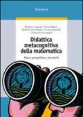 Didattica metacognitiva della matematica. Nuove prospettive e strumenti. Con CD-ROM
