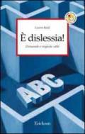 E dislessia! Domande e risposte utili