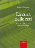 La cura delle reti. Nel welfare delle relazioni (oltre i Piani di zona)