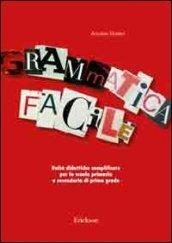 Grammatica facile. Unità didattiche semplificate per la scuola primaria e secondaria di primo grado