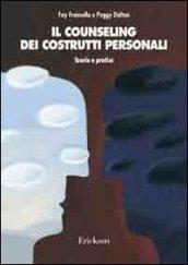 Il counseling dei costrutti personali. Teoria e pratica