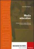 Media education. Alfabetizzazione, apprendimento e cultura contemporanea