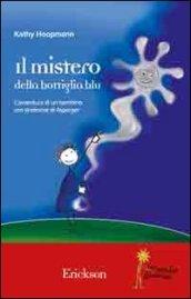 Il mistero della bottiglia blu. L'avventura di un bambino con sindrome di Asperger