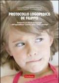 Protocollo logopedico De Filippis. Trattamento per disturbi del linguaggio e dell'apprendimento scolastico, afasia e deficit neurologici