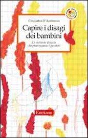 Capire i disagi dei bambini. Le richieste d'aiuto che preoccupano i genitori