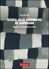 Guida alla sindrome di Asperger. Diagnosi e caratteristiche evolutive