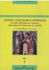 Attività, linguaggio e conoscenza. Le radici dell'approccio sistemico nello studio del sistema nervoso centrale