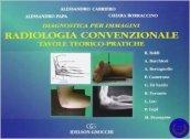 Radiologia convenzionale. Tavole teorico-pratiche