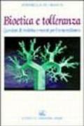 Bioetica e tolleranza. Questioni di medicina e morale per il terzo millennio