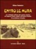 Entro le mura. Lo sviluppo urbano del centro storico di Capurso dalle origini all'unità d'Italia. Un problema irrisolto