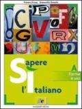 Sì sapere l'italiano. Ediz. rossa: Forme e uso-Comunicazione e testi. Per le Scuole