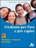 L' italiano per fare e per capire. Vol. 2: Sintassi della frase, sintassi del periodo.