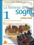 La bottega dei sogni. Ediz. base. Per la Scuola media. Con espansione online: 1