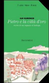 Pietro e la città d'oro. Storia di un ragazzo di bottega