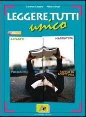 Leggere tutti. Volume unico. Per le Scuole superiori. Con espansione online