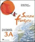 Senza frontiere. Corso di geografia. Con quaderno. Per la Scuola media. 2.Il territorio europeo, la popolazione europea, l'economia europea-Gli stati d'Europa (2 vol.)