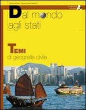 Dal mondo agli stati. Temi di geografia civile. Per il biennio