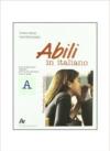 Abili in italiano. Modulo A: Fonologia/morfologia. Per la Scuola media