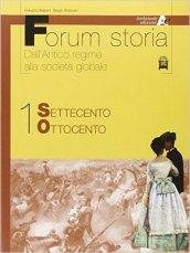 Forum storia. Con espansione online. Per le Scuole superiori. 1.Dall'Antico regime alla società globale