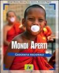 Mondi aperti. Geografia regionale. Per le Scuole superiori