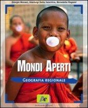 Mondi aperti. I problemi della globalizzazione. Per le Scuole superiori