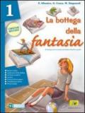 La bottega della fantasia. Con espansione online. Ediz. verde. Per la Scuola media. 1.Libro per fare e per vedere