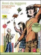 Anni da leggere. Antologia italiana. Con fascicolo. Per le Scuole superiori. Con espansione online