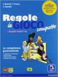 Regole in gioco. Ediz. compatta. Per la Scuola media. Con e-book. Con espansione online