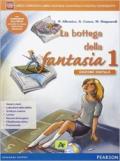 La Bottega della fantasia. Per la Scuola media. Con e-book. Con espansione online