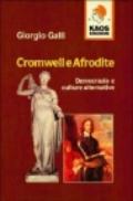 Cromwell e Afrodite. Democrazia e culture alternative