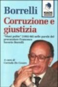 Borrelli. Corruzione e giustizia. «Mani pulite» (1992-98) nelle parole del procuratore Borrelli