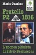 Fratello P2 1816. L'epopea piduista di Silvio Berlusconi