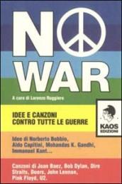 No war. Idee e canzoni contro tutte le guerre