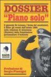 Dossier «Piano solo». Il generale De Lorenzo, l'Arma dei carabinieri, il Sifar: gli eventi dell'estate 1964 nella relazione di minoranza (Sinistra).